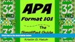 Best Price APA Format 101: The Simplified Guide to APA Format For Beginners: (apa format, apa 6th