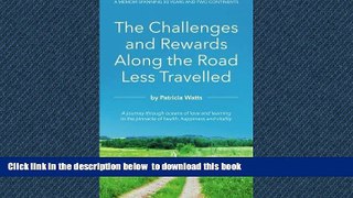Best Price Patricia Watts The Challenges and Rewards Along the Road Less Travelled: A Memoir