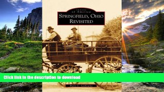 FAVORITE BOOK  Springfield,  Ohio   Revisited   (OH)  (Images of America)  PDF ONLINE