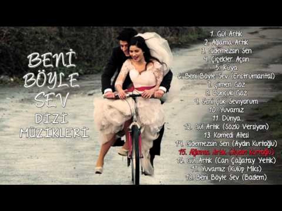 Beni Böyle Sev - Dizi Müzikleri - Ağlama Artık (Aydın Kurtoğlu)