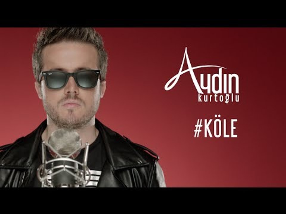 Aydın Kurtoğlu - Köle (Klip)