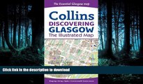 FAVORITE BOOK  Discovering Glasgow: The Illustrated Map Collins (Collins Travel Guides) FULL