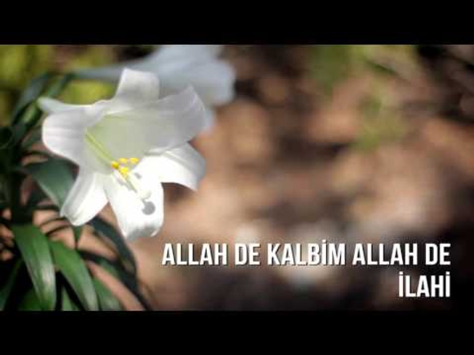 Müziksiz İlahiler - Allah De Kalbim Allah De