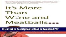 Download It s More than Wine and Meatballs: The secrets to more Effective Networking and Growing