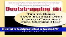 Download Bootstrapping 101: Tips to Build Your business with Limited Cash and Free Outside Help