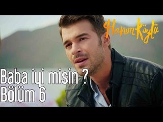 Hanım Köylü 6. Bölüm - Baba İyi misin?