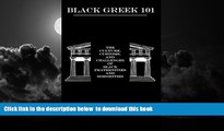Pre Order Black Greek 101: The Culture, Customs, and Challenges of Black Fraternities and