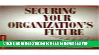 Read Securing Your Organization s Future: A Complete Guide to Fundraising Strategies Free Books
