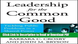 Read Leadership for the Common Good: Tackling Public Problems in a Shared-Power World (Jossey-Bass