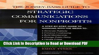 Read The Jossey-Bass Guide to Strategic Communications for Nonprofits: A Step-by-Step Guide to
