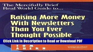 Read The Mercifully Brief, Real World Guide to... Raising More Money With Newsletters Than You