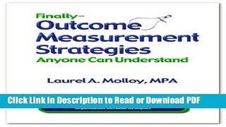 Read Finally - Outcome Measurement Strategies Anyone Can Understand (Second Edition) Free Books