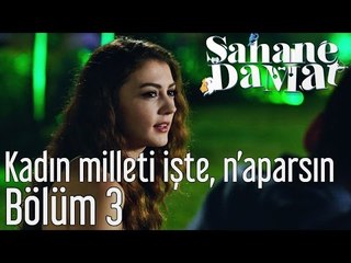 Şahane Damat 3. Bölüm - Kadın Milleti İşte N'aparsın