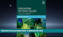 Buy NOW Katy M. Swalwell Educating Activist Allies: Social Justice Pedagogy with the Suburban and