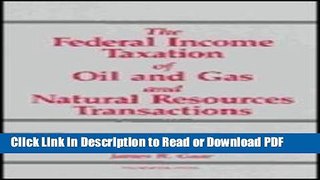 Read Maxfield, Houghton and Gaar s Federal Income Taxation of Oil and Gas and Natural Resources