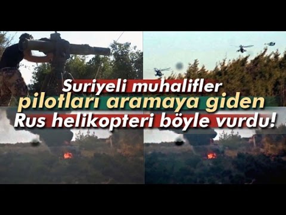 Pilotları Aramaya Giden Rus Helikopteri Böyle Vuruldu