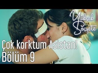 Yüksek Sosyete 9. Bölüm - Çok Korktum Asistan!
