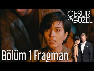 Cesur ve Güzel 1. Bölüm Fragman