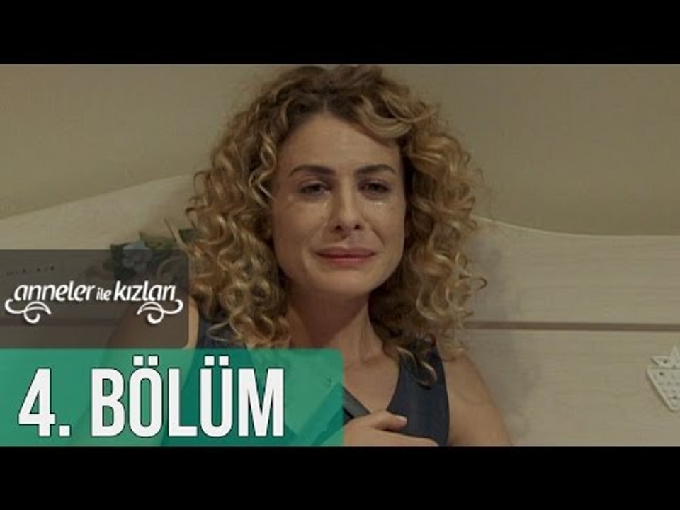 Anneler İle Kızları 4. Bölüm