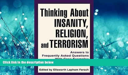 READ THE NEW BOOK Thinking About Insanity, Religion, and Terrorism: Answers to Frequently Asked