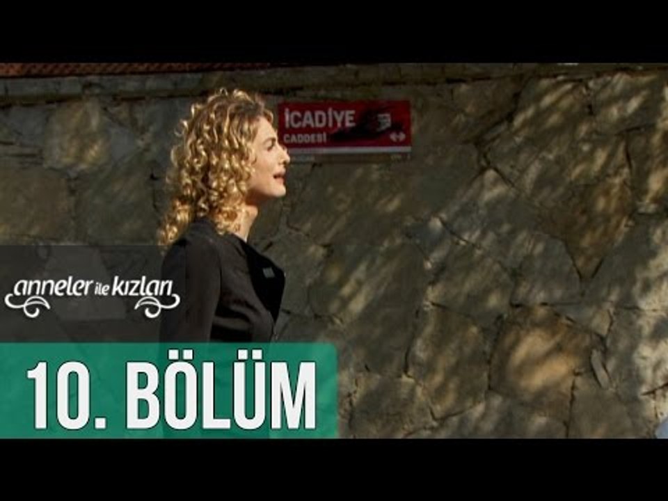 Anneler ile Kızları 10. Bölüm