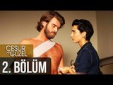 Cesur ve Güzel 2. Bölüm