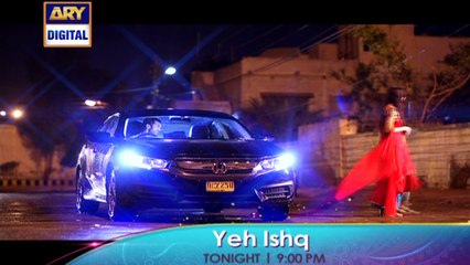 'Yeh Ishq' Tonight at 9:00 PM - Only on ARY Digital