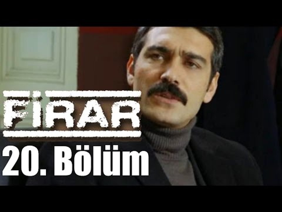 Firar 20. Bölüm