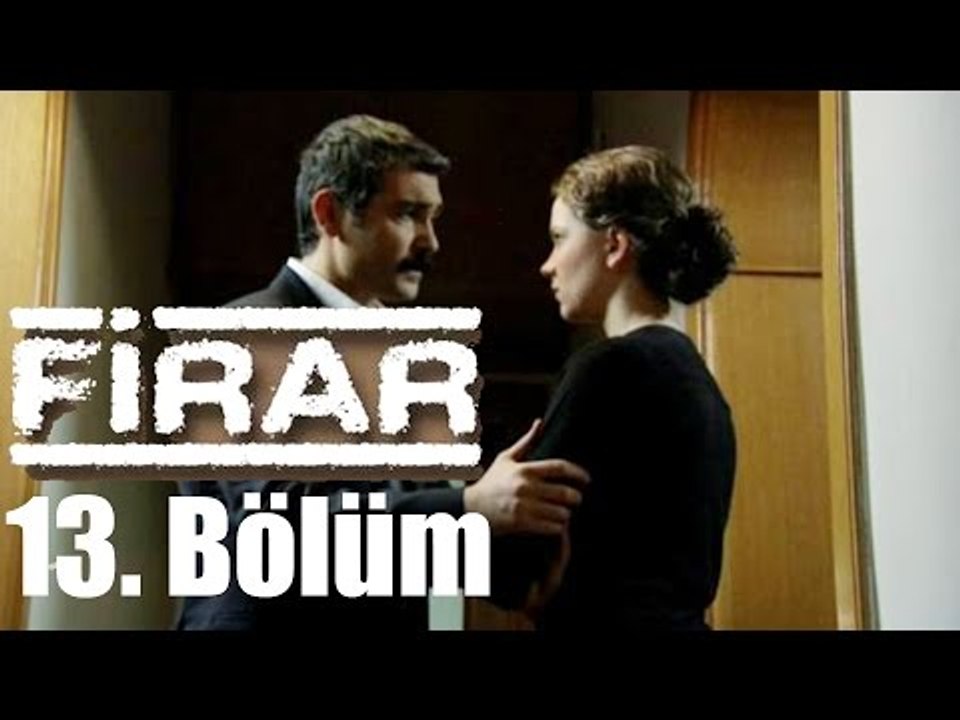 Firar 13. Bölüm