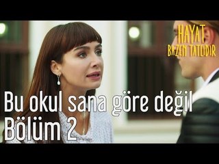 Hayat Bazen Tatlıdır 2. Bölüm - Bu Okul Sana Göre Değil