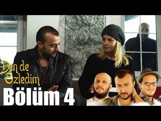 Ben de Özledim 4. Bölüm