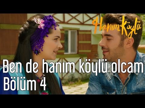 Hanım Köylü 4. Bölüm - Bende Hanım Köylü Olcam