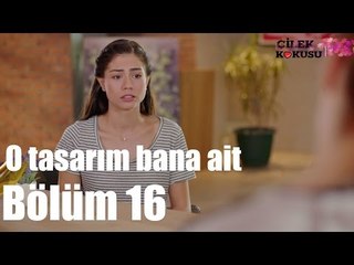 Çilek Kokusu 16. Bölüm - O Tasarım Bana Ait