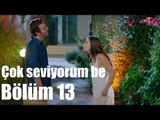 Çilek Kokusu 13. Bölüm - Çok Seviyorum Be