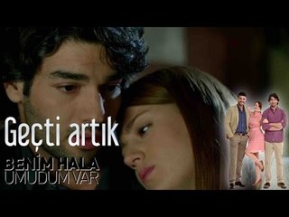 Benim Hala Umudum Var - Geçti Artık