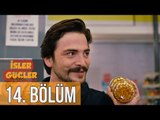 İşler Güçler 14. Bölüm