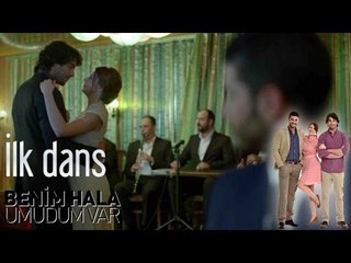 Benim Hala Umudum Var - İlk Dans