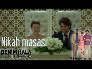 Benim Hala Umudum Var - Nikah Masası