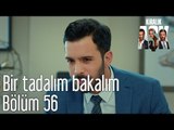 Kiralık Aşk 56. Bölüm - Bir Tadına Bakalım