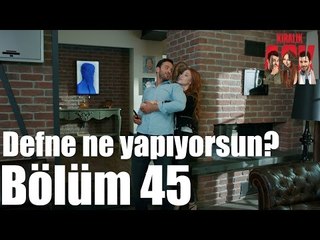 Kiralık Aşk 45. Bölüm - Defne Ne Yapıyorsun?