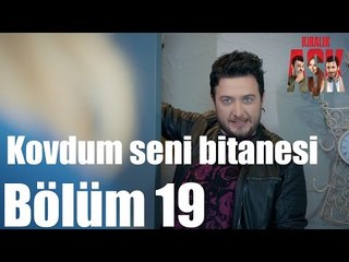 Kiralık Aşk 19. Bölüm - Kovdum Seni Bitanesi