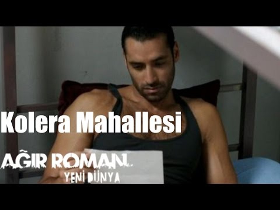 Ağır Roman Yeni Dünya - Kolera Mahallesi