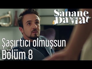 Şahane Damat 8. Bölüm - Şaşırtıcı Olmuşsun