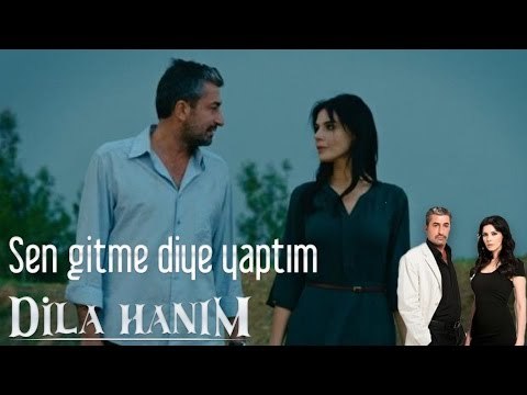 Dila Hanım - Sen Gitme Diye Yaptım