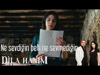 Dila Hanım - Ne Sevdiğin Belli Ne Sevmediğin