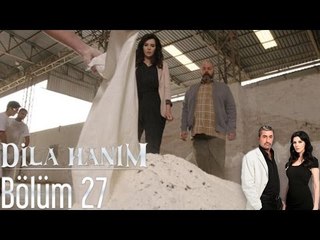 Dila Hanım 27. Bölüm – Yeni Bölüm Yayında! 🎬