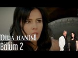 Dila Hanım 2. Bölüm