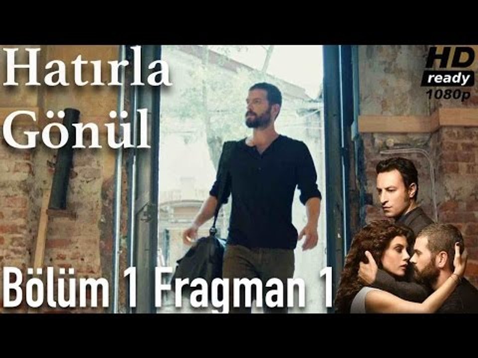 Hatırla Gönül 1. Bölüm Fragman
