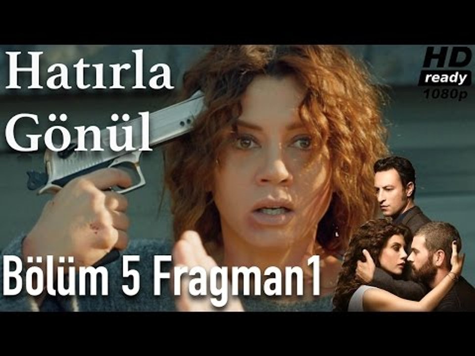 Hatırla Gönül 5. Bölüm Fragman