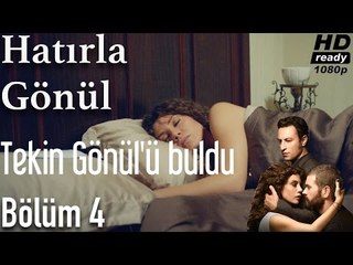 Hatırla Gönül 4. Bölüm - Tekin Gönül'ü Buldu